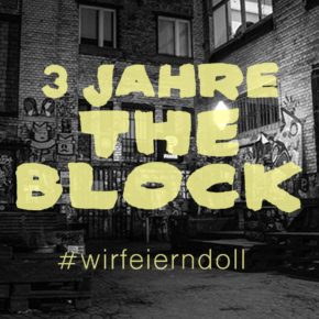 3 Jahre the BLOCK #wirfeierndoll 3 Jahre the BLOCK #wirfeierndoll