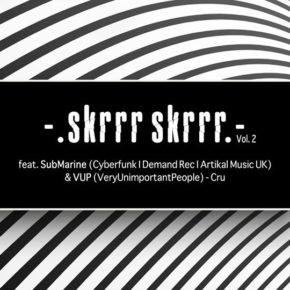 Skrrr Skrrr #2 feat. SubMarine & VUP Cru Skrrr Skrrr #2 feat. SubMarine & VUP Cru