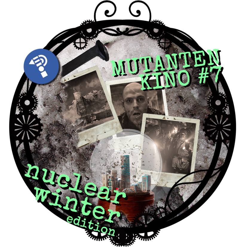 MUTANTENKINO #7 – nuclear winter edition