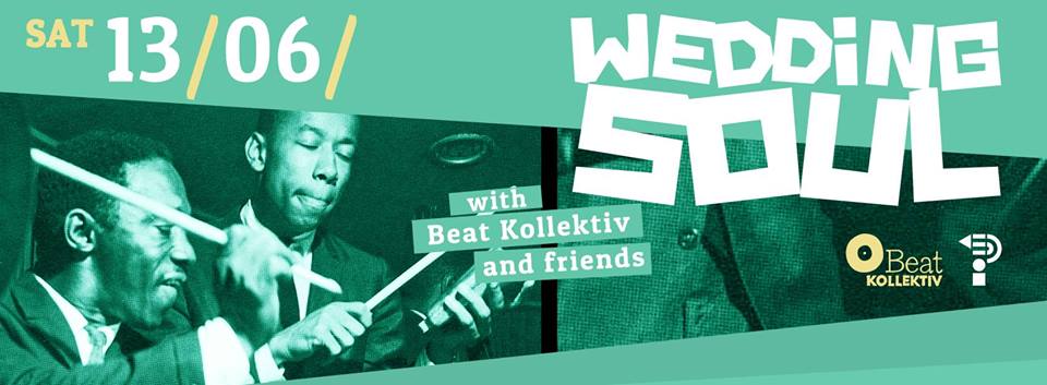 13.06.2015 // WEDDING SOUL with BEAT KOLLEKTIV