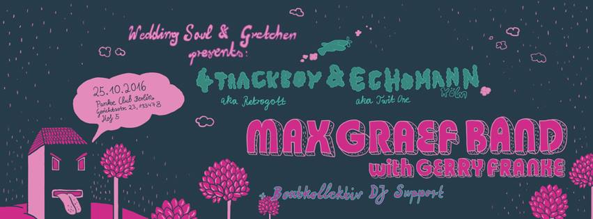 4Trackboy & Echomann / Max Graef Band & Gerry Franke live