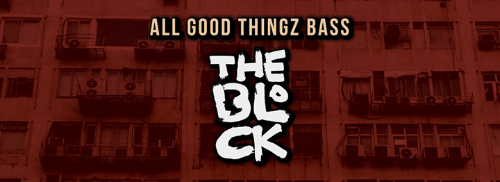 The BLOCK pres. all good thingz BASS