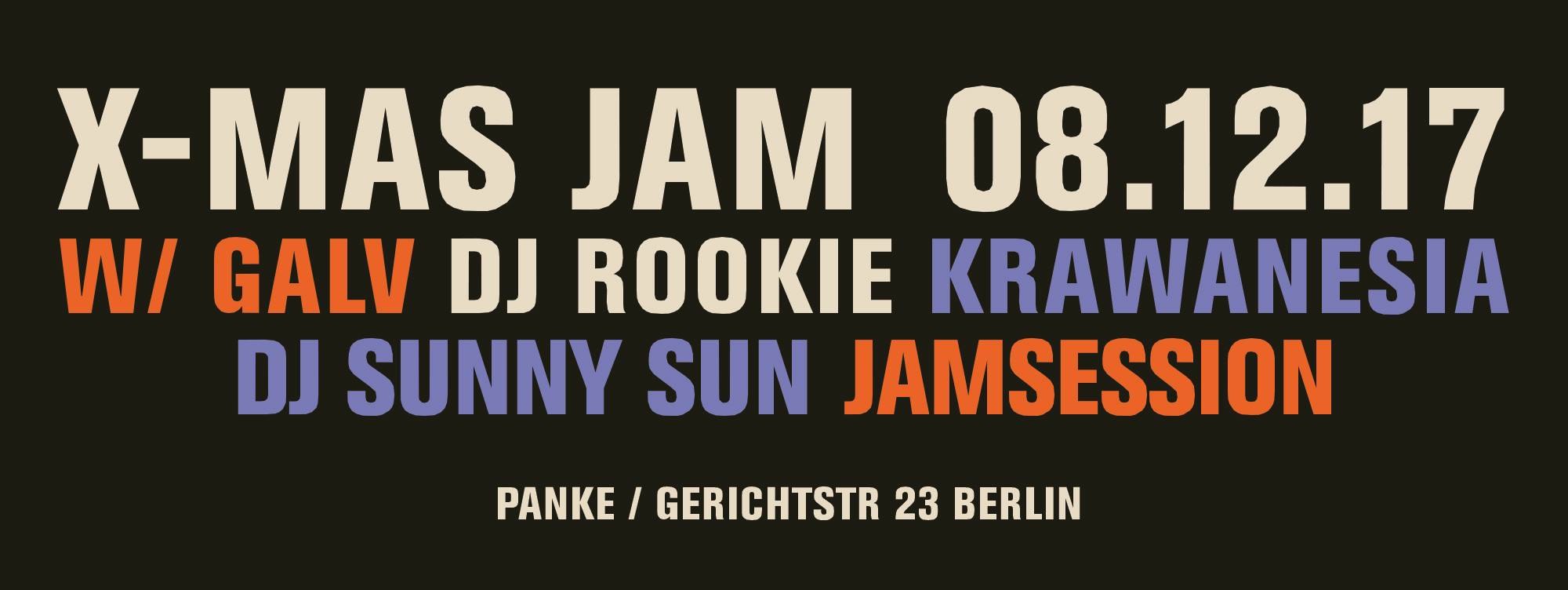 XMAS JAM w/ Galv, DJ Rookie, Krawanesia und DJ Sunny Sun (SVN)