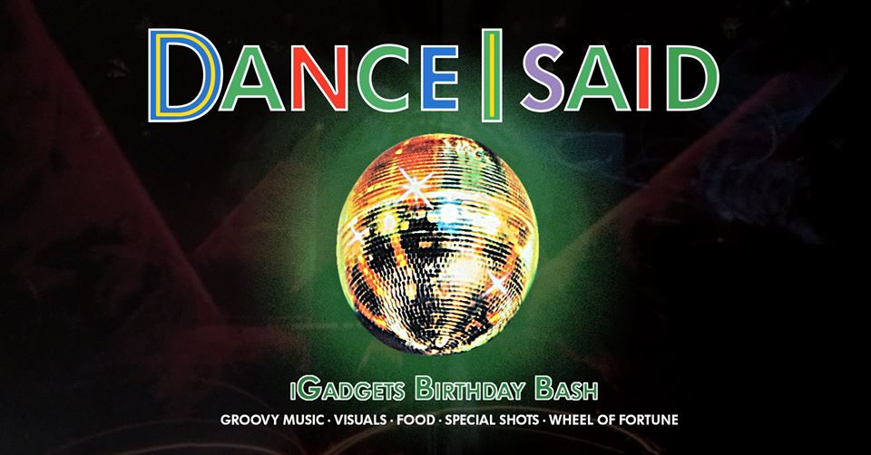 Dance I said // Party & Gadgets B’day Bash