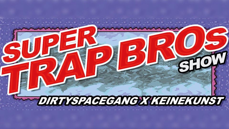 SUPER TRAP BROS SHOW