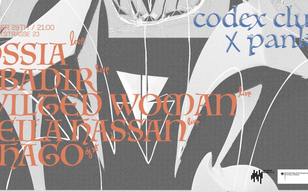 Codex Club x Panke: OSSIA, ABADIR, Wilted Woman, Leila Hassan, Chago