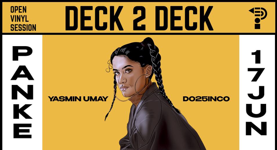 Deck 2 Deck // w/ Special Guest Yasmin Umay