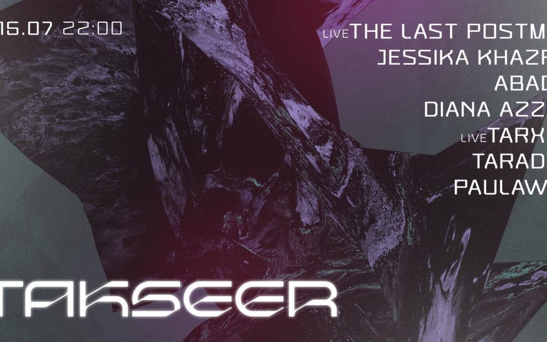 TAKSEER تكسير w/ Abadir, Jessika Khazrik, The Last Postman, Diana Azzuz, Tarxun, Taradud & Paulawar
