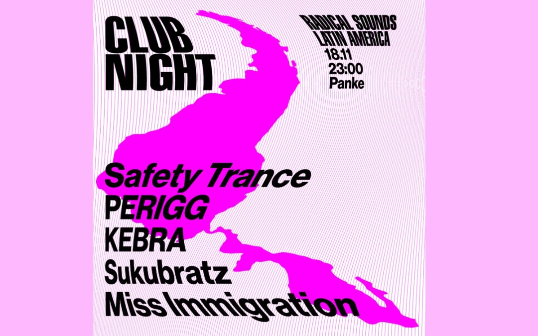 Radical Sounds Latin America – Club Night @ Panke 18.11