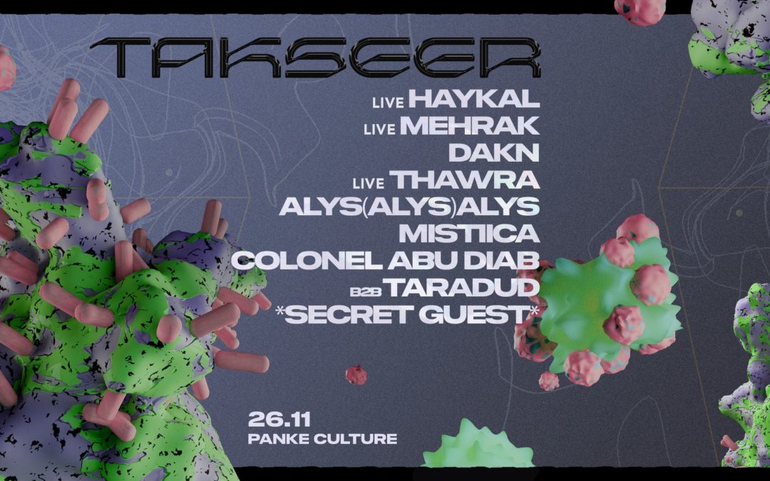 TAKSEER w/ Haykal, Mehrak, Dakn, Thawra, Mistica, alys(alys)alys, Colonel Abu Diab & Secret Guest