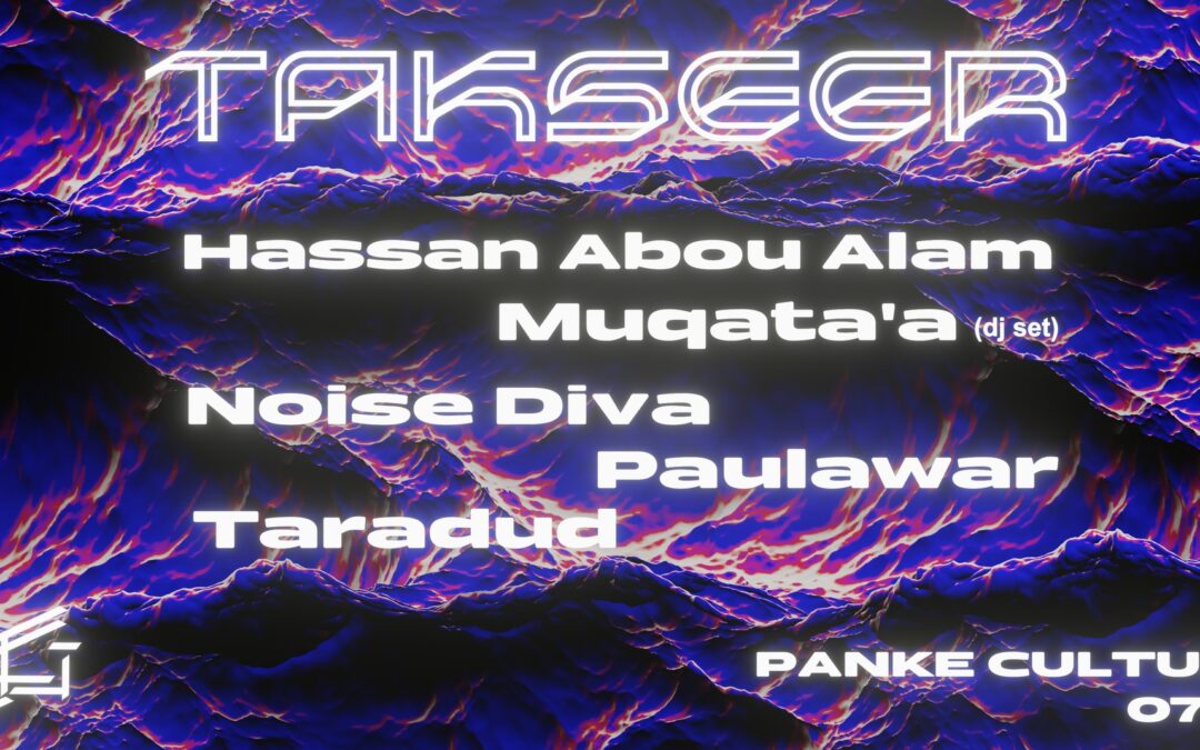 TAKSEER w/ Hassan Abou Alam, Muqataa & Noise Diva