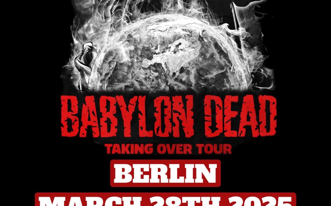Babylon Dead Taking Over Berlin 2025