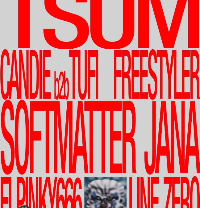 TSUM Records w/Jana, Softmatter, Freestyler, Candie, Tufi, elpinky666, Line Zero